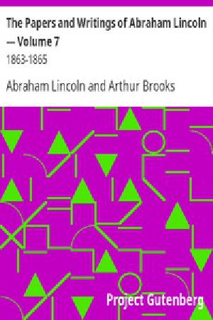 [Gutenberg 2659] • The Papers and Writings of Abraham Lincoln — Volume 7: 1863-1865